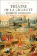 Théâtres de la cruauté et récits sanglants&nbsp;-&nbsp;Christian Biet
