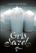 Gris secret&nbsp;-&nbsp;Laurie Faria Stolarz