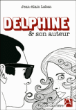 Delphine et son auteur&nbsp;-&nbsp;Jean-Alain Laban