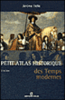 Petit atlas historique des temps modernes&nbsp;-&nbsp;Jérôme Hélie