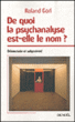 De quoi la psychanalyse est-elle le nom ?&nbsp;-&nbsp;Roland Gori