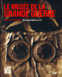 Le musée de la Grande Guerre&nbsp;-&nbsp;Collectif