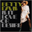 Betty Davis&nbsp;-&nbsp;Is it love or desire