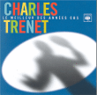 Charles Trenet&nbsp;-&nbsp;Le meilleur des années CBS