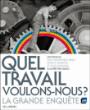 Quel travail voulons-nous ?&nbsp;-&nbsp;Collectif