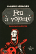 Feu à volonté, on reste toujours sur sa fin&nbsp;-&nbsp;Philippe Héraclès