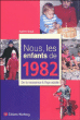 Nous, les enfants de 1982&nbsp;-&nbsp;Alexis Brault