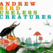 Andrew Bird&nbsp;-&nbsp;Useless creatures