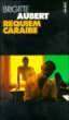 Requiem Caraïbe&nbsp;-&nbsp;Brigitte Aubert