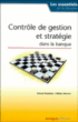Contrôle de gestion et stratégie dans la banque&nbsp;-&nbsp;Gérard Naulleau, Michel Rouach
