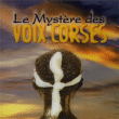 Compilation chansons corses&nbsp;-&nbsp;Le mystère des voix corses