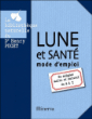 Lune et santé : mode d'emploi&nbsp;-&nbsp;Henri Puget, Christiane Quénard