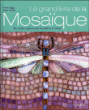 Le grand livre de la mosaïque&nbsp;-&nbsp;Emma Biggs, Tessa Hunkin