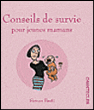 Conseils de survie pour jeunes mamans&nbsp;-&nbsp;S. Brett