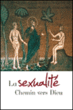 La sexualité, chemin vers dieu&nbsp;-&nbsp;Alain Maillard de La Morandais