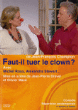 Faut-il tuer le clown ?&nbsp;-&nbsp;Théâtre