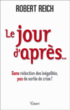 Le jour d'après&nbsp;-&nbsp;Robert Reich