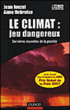 Climat jeu dangereux&nbsp;-&nbsp;Jean Jouzel, Anne Debroise