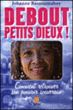 Debout petits dieux, comment retrouver son pouvoir souverain&nbsp;-&nbsp;Johanne Razanamahay