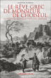 Le rêve grec de monsieur de Choiseul&nbsp;-&nbsp;Frédéric Barbier