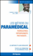 Les métiers du paramédical : puéricultrice, orthophoniste, prothésiste...&nbsp;-&nbsp;Céline Maurice, Elodie Thivard