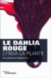Le dahlia rouge&nbsp;-&nbsp;Linda Laplante