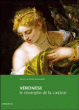 Véronèse : le triomphe de la couleur&nbsp;-&nbsp;Anne-Sophie Molinié