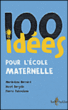 100 idées pour l'école maternelle&nbsp;-&nbsp;Marie-Lou Bernard, Henri Berquin, Pierre Palenciano
