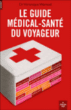 Le guide médical-santé du voyageur&nbsp;-&nbsp;Véronique Warnod