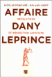 L'affaire Dany Leprince : révélations et indigestion judiciaire&nbsp;-&nbsp;Roland Agret, Nicolas Poincaré