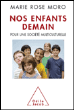 Les enfants de demain&nbsp;-&nbsp;Marie-Rose Moro