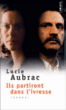 Ils partiront dans l'ivresse&nbsp;-&nbsp;Lucie Aubrac
