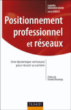 Positionnement professionnel et réseaux&nbsp;-&nbsp;Jerry  Knock, Isabelle  Mounier-Kuhn