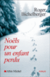 Noëls pour un enfant perdu&nbsp;-&nbsp;Roger Bichelberger
