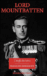 Lord Moutbatten, héros du XXème siècle&nbsp;-&nbsp;François Kersaudy
