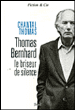 Thomas Bernhard, le briseur de silence&nbsp;-&nbsp;Chantal Thomas