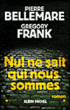 Nul ne sait qui nous sommes&nbsp;-&nbsp;Pierre Bellemare, Gregory Frank