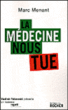 La médecine nous tue&nbsp;-&nbsp;Marc Menant