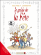 Le guide de la fête en Bd&nbsp;-&nbsp;Cédric Ghorbani, Christian Godard