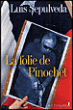 La folie de Pinochet&nbsp;-&nbsp;Luis Sepulveda