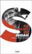 Au sujet de Shoah : le film de Claude Lanzmann&nbsp;-&nbsp;Collectif