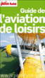 Petit Futé Guide de l'aviation de loisirs&nbsp;-&nbsp;Collectif