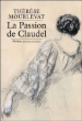 La passion de Claudel&nbsp;-&nbsp;Thérèse Mourlevat
