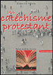 Un catéchisme protestant&nbsp;-&nbsp;Antoine Nouis