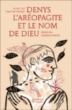 Denys l'Aréopagite et le nom de Dieu&nbsp;-&nbsp;Jean-Paul Mongin, Ghislaine Herbera