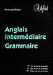 Anglais intermédiaire grammaire&nbsp;-&nbsp;Christiane Ballasi