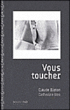 Vous toucher&nbsp;-&nbsp;Claude Bleton, Catherine Izzo