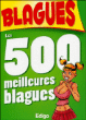 Les 500 meilleures blagues&nbsp;-&nbsp;Collectif