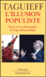 L'illusion populiste, de l'archaïque au médiatique&nbsp;-&nbsp;Pierre-André Taguieff