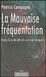 La mauvaise fréquentation&nbsp;-&nbsp;Patricia Campagne